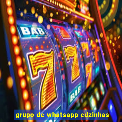 grupo de whatsapp cdzinhas